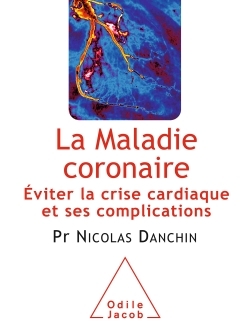 La Maladie coronaire, Éviter la crise cardiaque et ses complications (9782738127938-front-cover)