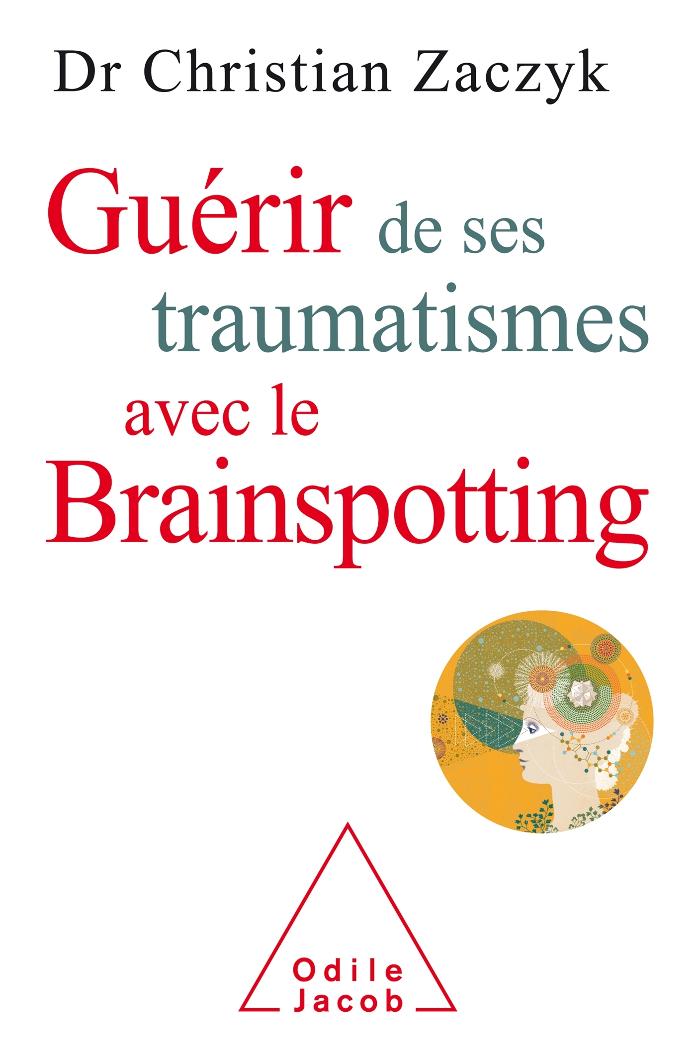 Guérir  de ses traumatismes avec le Brainspotting (9782738146939-front-cover)