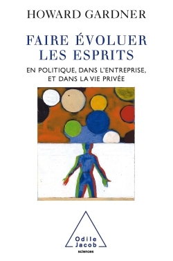 Faire évoluer les esprits, En politique, dans l'entreprise et dans la vie privée (9782738117892-front-cover)