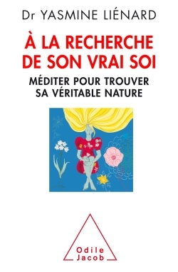 A la recherche de son vrai soi, Méditer pour trouver sa véritable nature (9782738131645-front-cover)