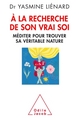 A la recherche de son vrai soi, Méditer pour trouver sa véritable nature (9782738131645-front-cover)