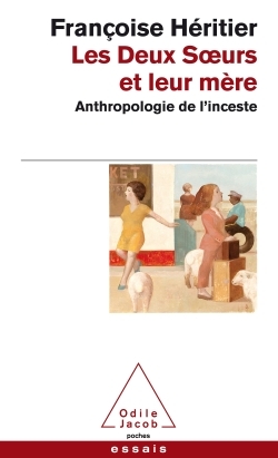 Les Deux Soeurs et leur mère, Anthropologie de l'inceste (9782738128447-front-cover)