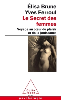 Le Secret des femmes, Voyage au coeur du plaisir et de la jouissance (9782738128133-front-cover)