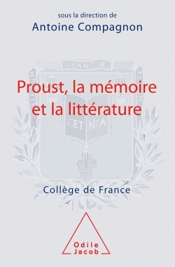 Proust, la mémoire et la littérature, Travaux du Collège de France (9782738122926-front-cover)