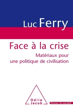 Face à la crise, Matériaux pour une politique de civilisation (9782738123381-front-cover)