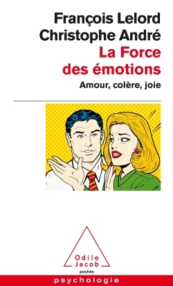 LA FORCE DES EMOTIONS AMOUR, COLERE, JOIE (9782738112675-front-cover)