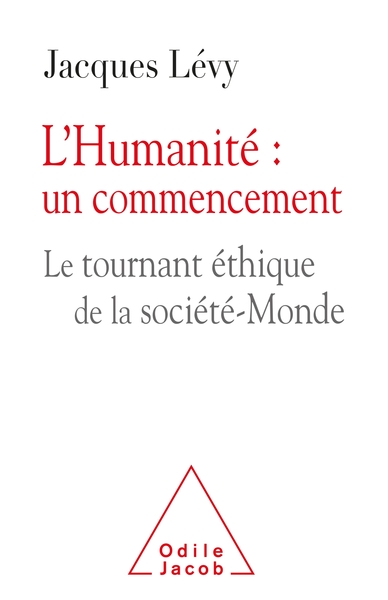 L'Humanité: un commencement, Le tournant-éthique de la société-Monde (9782738154088-front-cover)