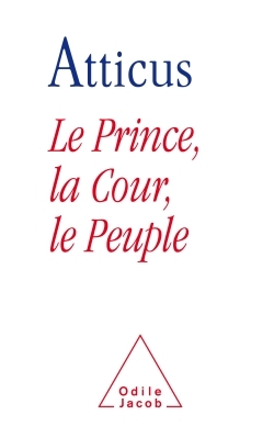 Le Prince, la cour et le peuple (9782738133847-front-cover)