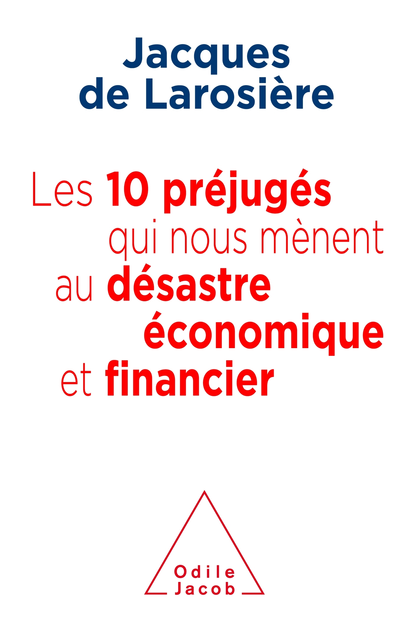 Les 10 préjugés qui nous mènent au désatre économique et financier (9782738145512-front-cover)