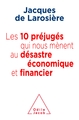 Les 10 préjugés qui nous mènent au désatre économique et financier (9782738145512-front-cover)