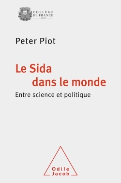 Le Sida dans le monde, Entre science et politique (9782738126870-front-cover)