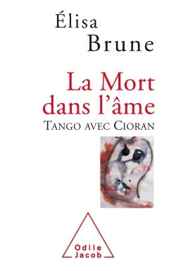 La Mort dans l'âme, Tango avec Cioran (9782738126467-front-cover)