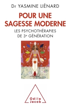 Pour une sagesse moderne, Les psychothérapies de 3e génération (9782738126269-front-cover)