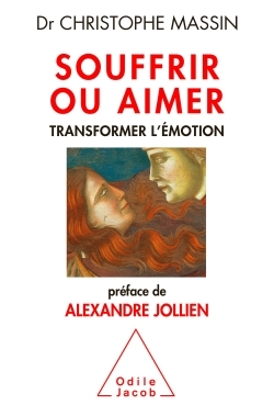Souffrir ou aimer, Transformer l'émotion (9782738129888-front-cover)