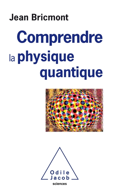 Comprendre la physique quantique (9782738149640-front-cover)