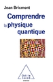 Comprendre la physique quantique (9782738149640-front-cover)