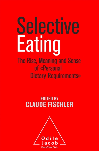Selective Eating, The Rise, the Meaning and Sense of &quotPersonal Dietary Requirements&quot (9782738132130-front-cover)