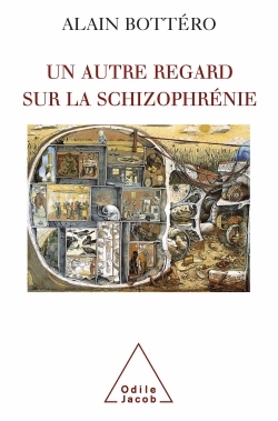 Un autre regard sur la schizophrénie (9782738119971-front-cover)