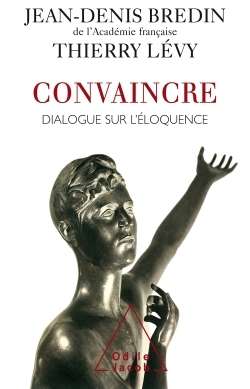 Convaincre, Dialogue sur l'éloquence (9782738104830-front-cover)