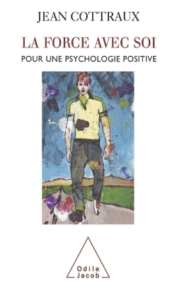 La Force avec soi, Pour une psychologie positive (9782738119117-front-cover)