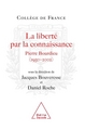 La Liberté par la connaissance, Pierre Bourdieu (1930-2002) (9782738114617-front-cover)