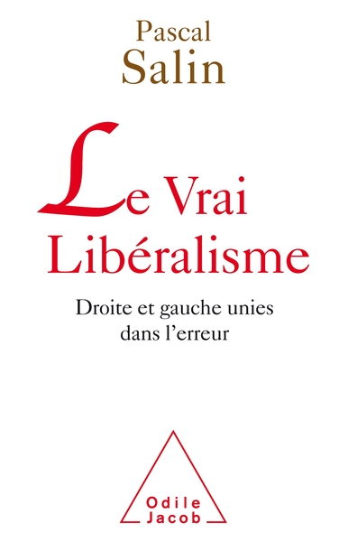 Le vrai libéralisme, Droite et gauche unies dans l'erreur (9782738149824-front-cover)