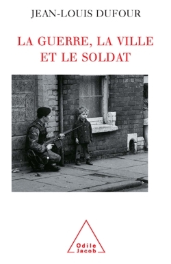 La Guerre, la ville et le soldat (9782738111203-front-cover)