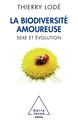 La Biodiversité amoureuse, Sexe et évolution (9782738126405-front-cover)