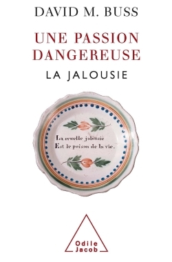 Une passion dangereuse, La jalousie (9782738115416-front-cover)