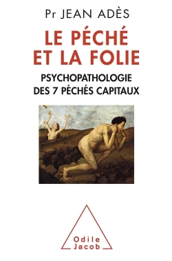 Le Péché et la Folie, Psychopathologie des 7 péchés capitaux (9782738130662-front-cover)
