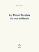 Le Mont Perclus de ma solitude (9782818037669-front-cover)