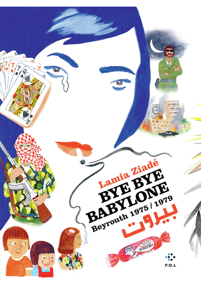 Bye bye Babylone, Beyrouth 1975 / 1979 (9782818046937-front-cover)