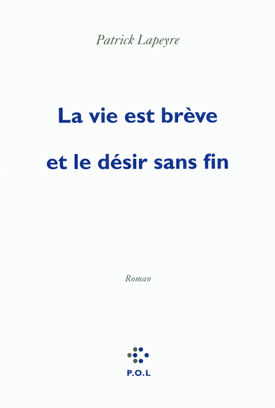 La vie est brève et le désir sans fin (9782818006030-front-cover)