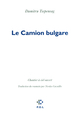 Le camion bulgare, Chantier à ciel ouvert (9782818008638-front-cover)