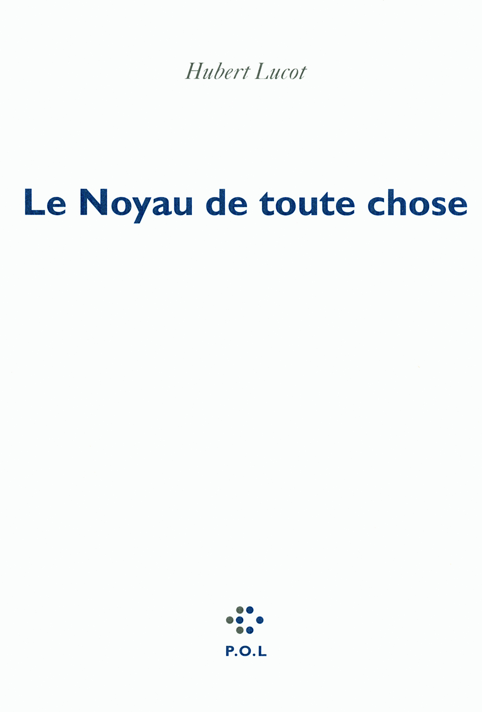 Le Noyau de toute chose (9782818006375-front-cover)