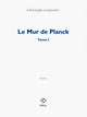 Le Mur de Planck, TOME I (9782818037461-front-cover)