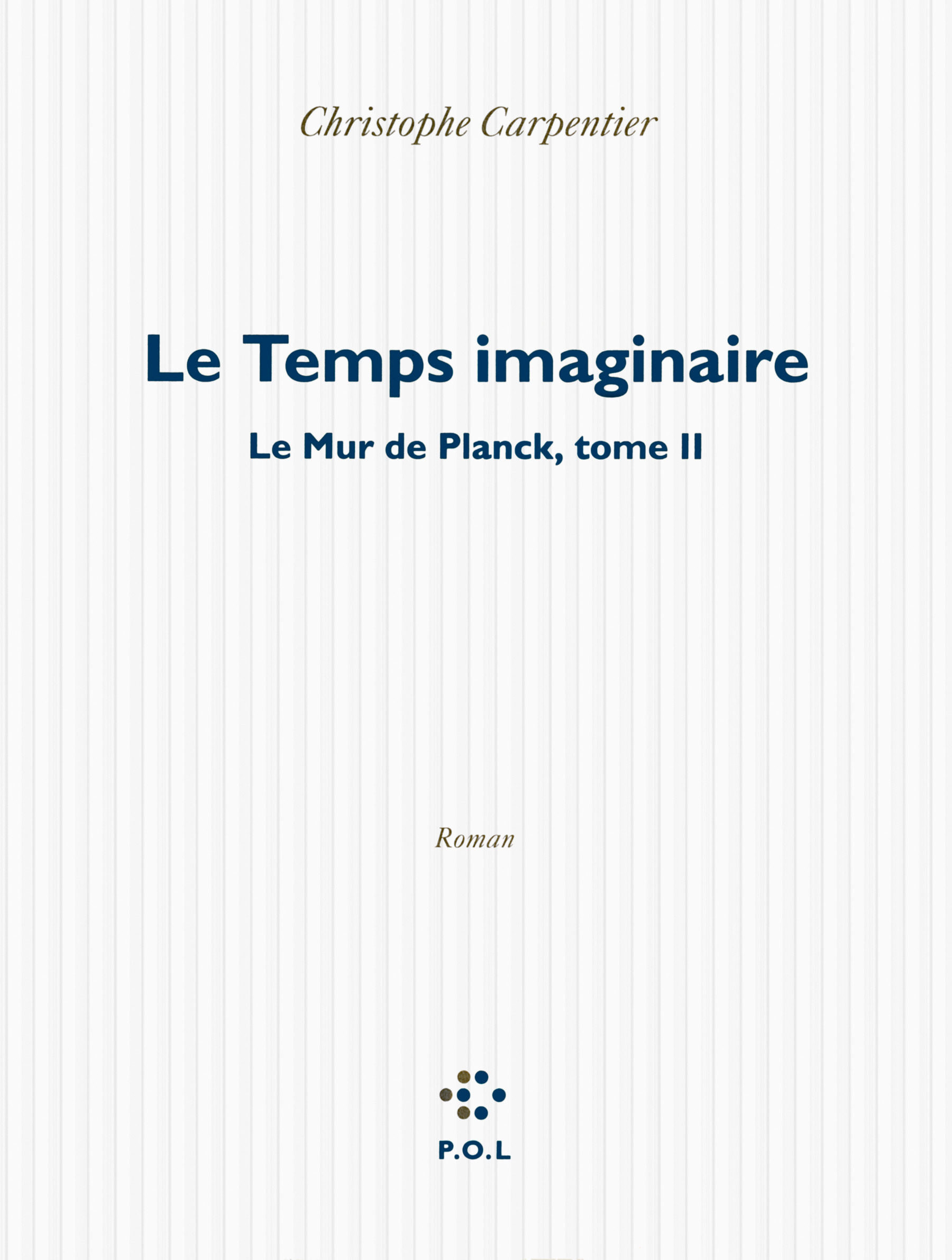 Le Temps imaginaire, LE MUR DE PLANCK - TOME II (9782818041437-front-cover)