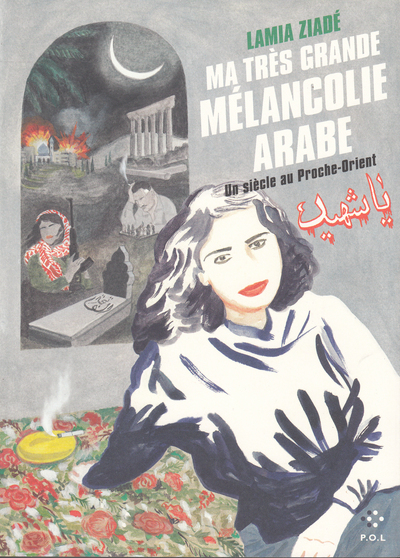 Ma très grande mélancolie arabe, Un siècle au Proche-Orient (9782818040621-front-cover)