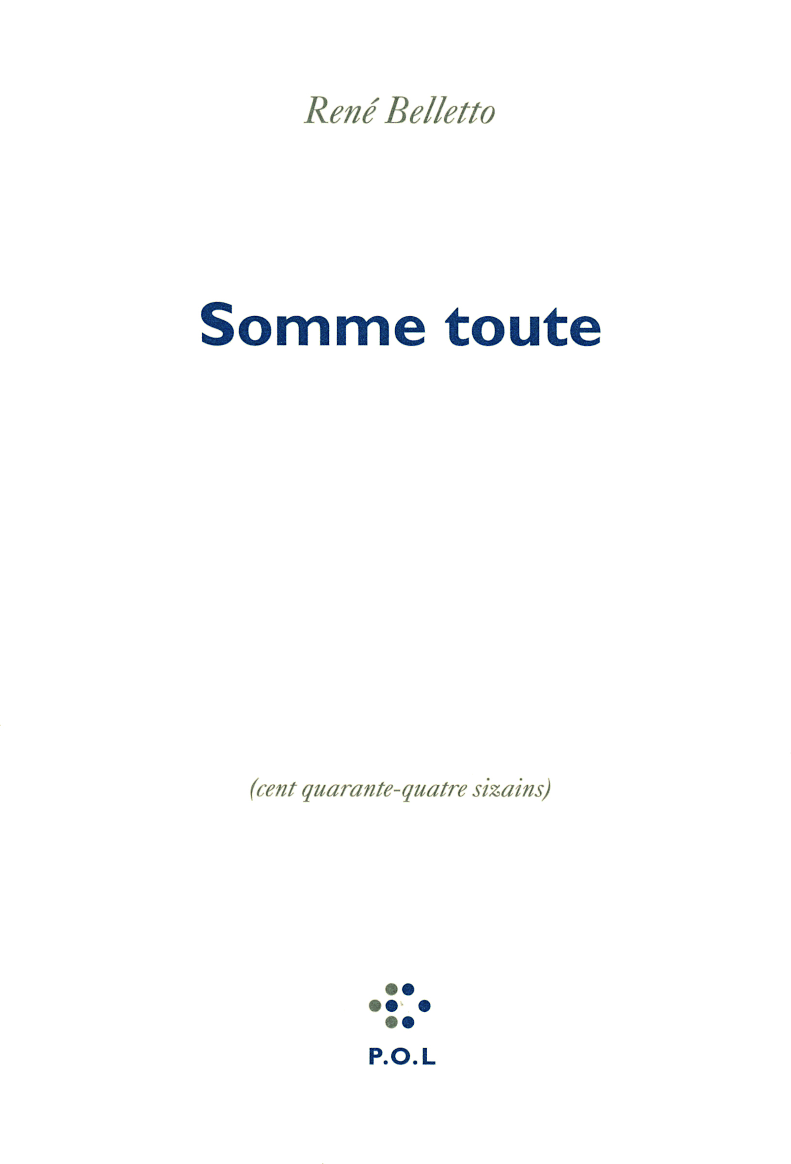 Somme toute, (Cent quarante-quatre sizains) (9782818013731-front-cover)