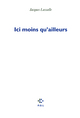 Ici moins qu'ailleurs (9782818013557-front-cover)