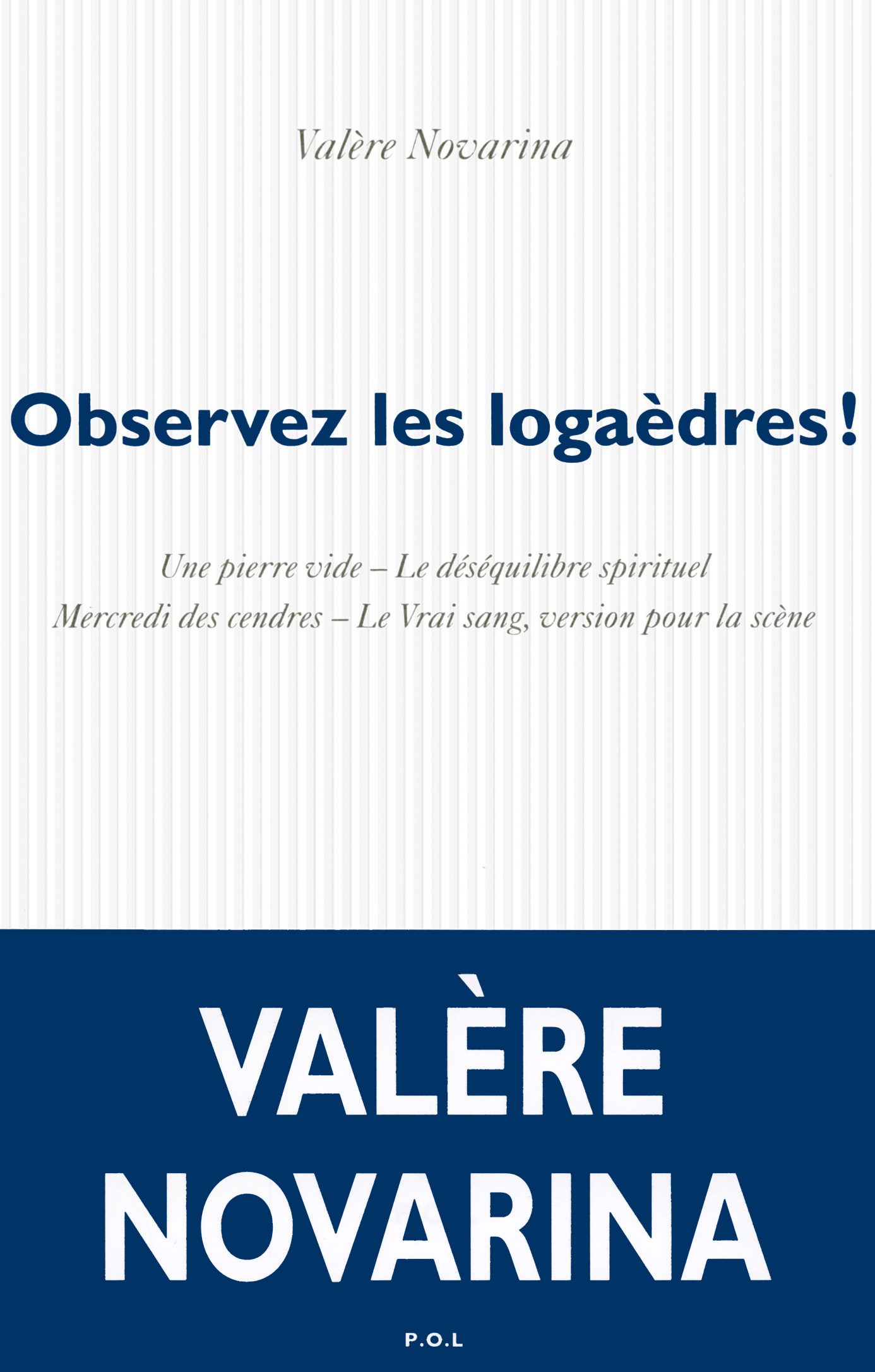 Observez les logaèdres !, LE VRAI SANG, VERSION POUR LA SCENE ET AUTRES TEXTES (9782818020852-front-cover)