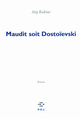 Maudit soit Dostoïevski (9782818013434-front-cover)