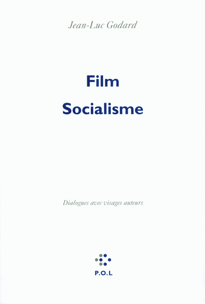 Film Socialisme, Dialogues avec visages auteurs (9782818004883-front-cover)