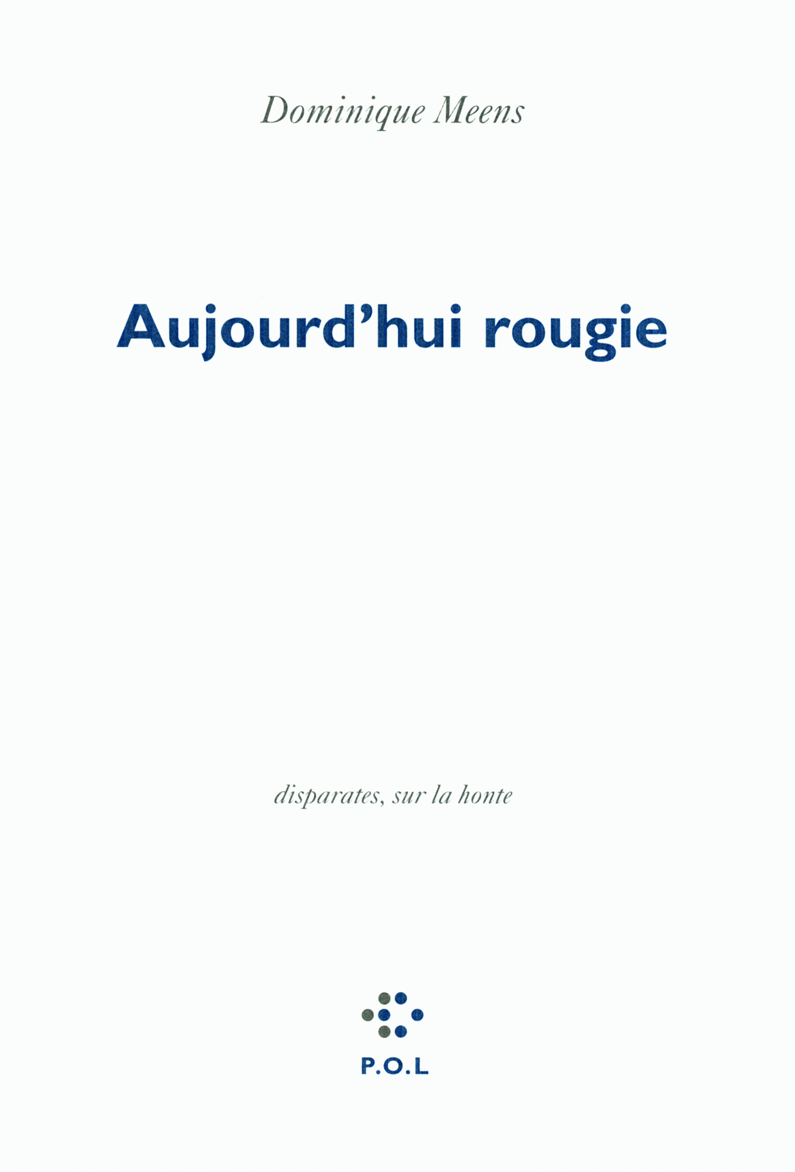 Aujourd'hui rougie, Disparates, sur la honte (9782818006474-front-cover)