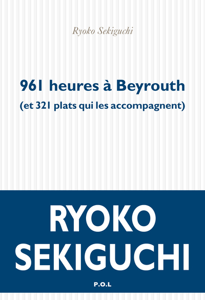961 heures à Beyrouth, (et 321 plats qui les accompagnent) (9782818052693-front-cover)