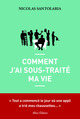 Comment j'ai sous-traité ma vie (9782370731197-front-cover)