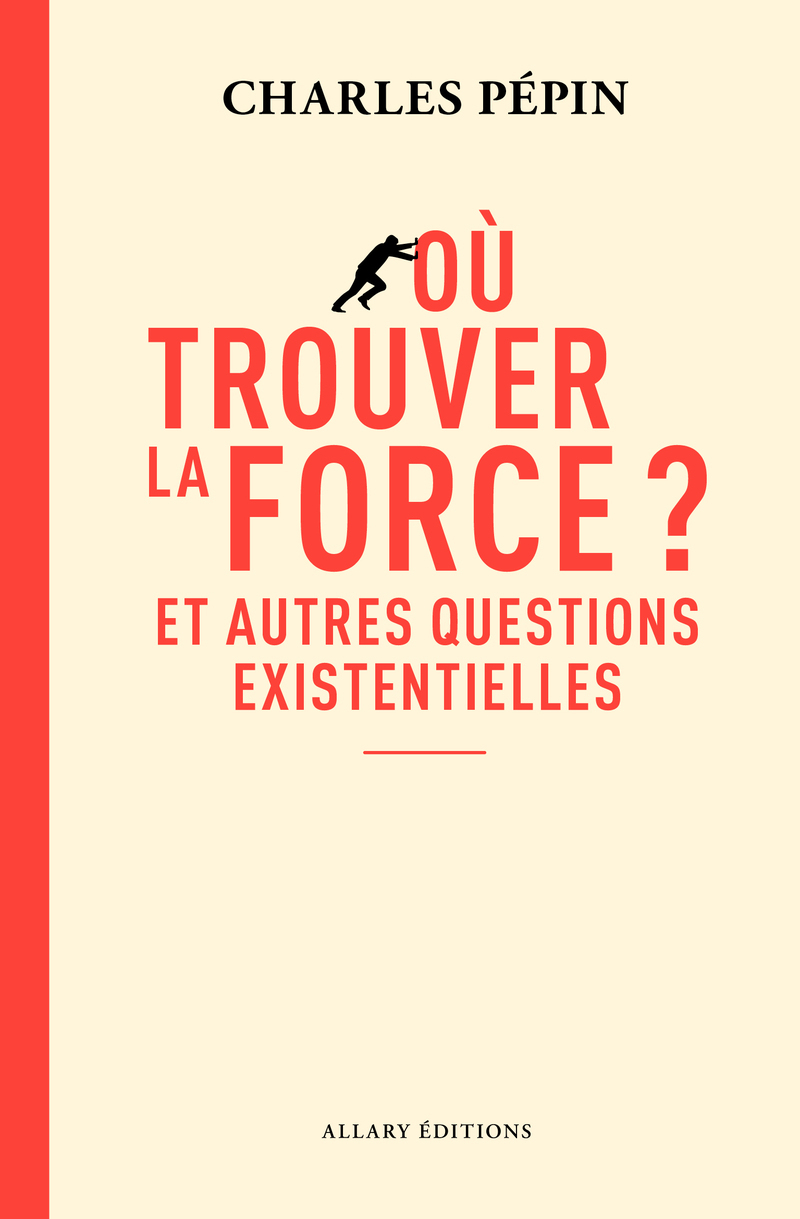 Où trouver la force ? - Et autres questions existentielles (9782370735737-front-cover)