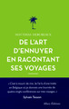De l'art d'ennuyer en racontant ses voyages. Nouvelle édition. (9782370730732-front-cover)