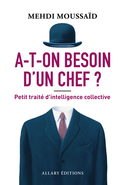 A-t-on besoin d'un chef ? - Petit traité d'intelligence collective (9782370735768-front-cover)