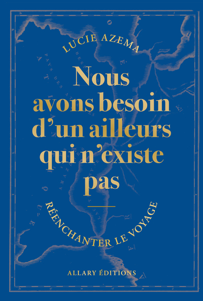 Nous avons besoin d'un ailleurs qui n'existe pas (9782370735027-front-cover)